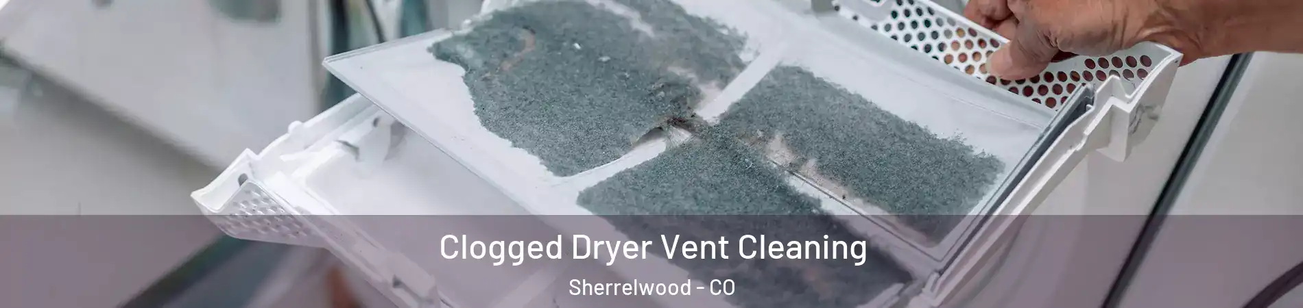  Clogged Dryer Vent Cleaning Sherrelwood - CO
