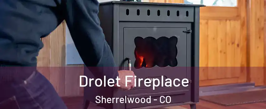  Drolet Fireplace Sherrelwood - CO