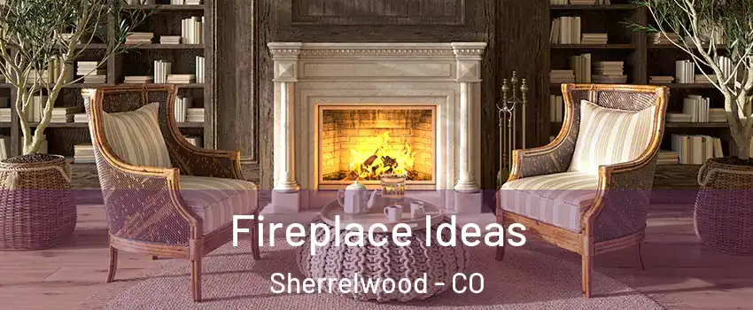 Fireplace Ideas Sherrelwood - CO
