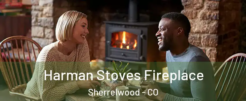  Harman Stoves Fireplace Sherrelwood - CO