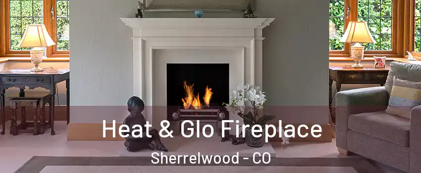  Heat & Glo Fireplace Sherrelwood - CO