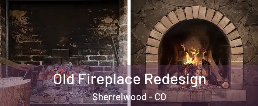  Old Fireplace Redesign Sherrelwood - CO