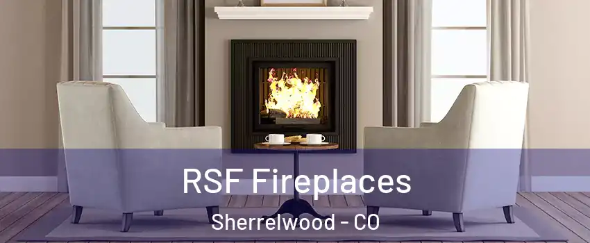  RSF Fireplaces Sherrelwood - CO
