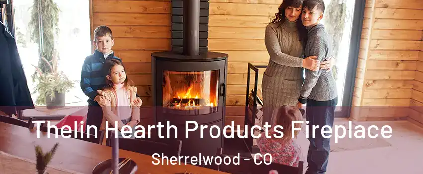  Thelin Hearth Products Fireplace Sherrelwood - CO