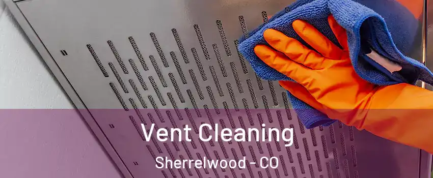  Vent Cleaning Sherrelwood - CO